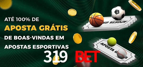 319 Bet Ate 100% de Aposta Gratis