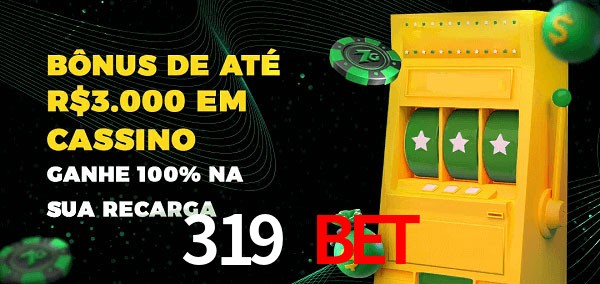 319 Bet melhor bônus de depósito